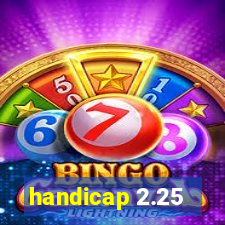 handicap 2.25